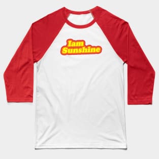 I am Sunshine Baseball T-Shirt